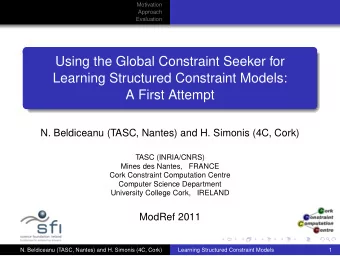 Using the Global Constraint Seeker for  Learning Structured Constraint Models:  A First Attempt  N.