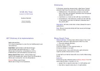 Dictionaries A Dictionary stores keyelement pairs, called items . Several  elements might have