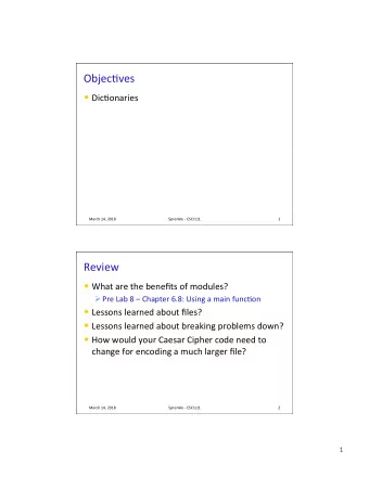 Objec(ves  Dic(onaries  March 14, 2018  Sprenkle - CSCI111  1  Review  What are the benefits