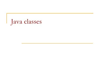 Java classes  Outline  Objects, classes, and object-oriented  programming  relationship