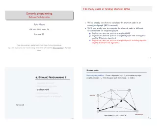 The many cases of fi nding shortest paths  Dynamic programming  Bellman-Ford algorithm  Weve
