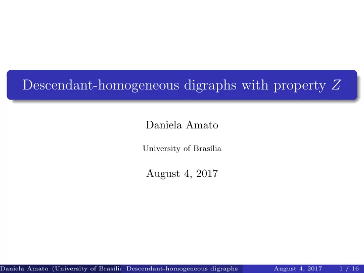 descendant homogeneous digraphs with property z