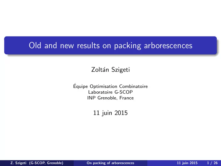 old and new results on packing arborescences