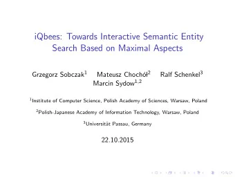 iQbees: Towards Interactive Semantic Entity  Search Based on Maximal Aspects Grzegorz Sobczak 1 l 2