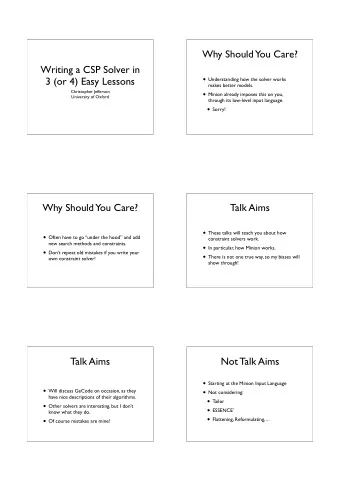 Why Should You Care?  Writing a CSP Solver in  Understanding how the solver works  3 (or 4) Easy