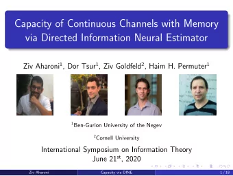 Capacity of Continuous Channels with Memory  via Directed Information Neural Estimator Ziv Aharoni
