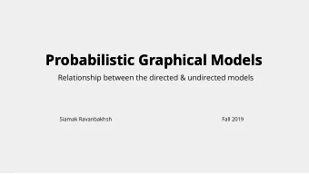 Probabilistic Graphical Models  Probabilistic Graphical Models  Relationship between the directed