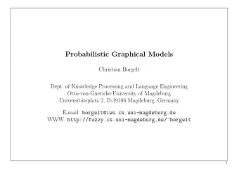 Probabilistic Graphical Models  Christian Borgelt  Dept. of Knowledge Processing and Language