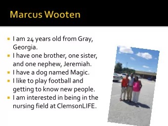 I have one brother, one sister,  and one nephew, Jeremiah.  I have a dog named Magic.  I