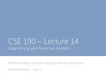 CSE 190  Lecture 14  Data Mining and Predictive Analytics  Dimensionality-reduction approaches