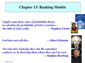 Chapter 13: Ranking Models  I apply some basic rules of probability theory to calculate the