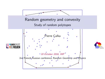Random geometry and convexity  Study of random polytopes  Pierre Calka  19 October 2016, IHP 2nd