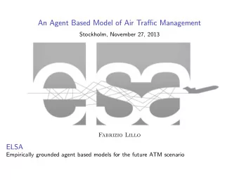 An Agent Based Model of Air Tra ffi c Management  Stockholm, November 27, 2013  Fabrizio Lillo