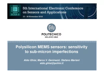 Polysilicon MEMS sensors: sensitivity  to sub-micron imperfections  Aldo Ghisi, Marco V. Geninazzi,