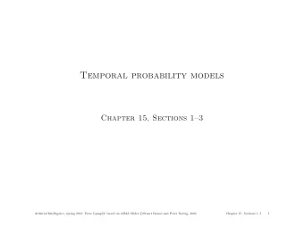 Temporal probability models  Chapter 15, Sections 13  of; based on AIMA Slides c  Artificial