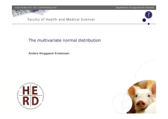 The multivariate normal distribution  Anders Ringgaard Kristensen  Department of Large Animal