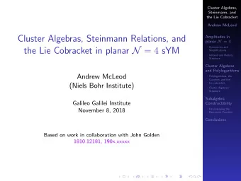 Cluster Algebras, Steinmann Relations, and  Amplitudes in planar N = 4 the Lie Cobracket in planar