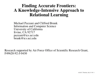 Finding Accurate Frontiers:  A Knowledge-Intensive Approach to  Relational Learning  Michael