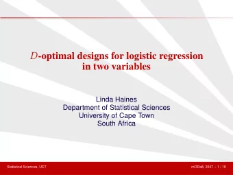D -optimal designs for logistic regression  in two variables  Linda Haines  Department of