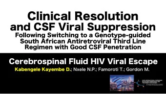 Clinical Resolution  and CSF Viral Suppression  Following Switching to a Genotype-guided  South