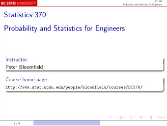 Statistics 370  Probability and Statistics for Engineers  Instructor:  Peter Bloomfield  Course