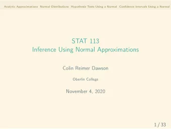 STAT 113  Inference Using Normal Approximations  Colin Reimer Dawson  Oberlin College  November 4,