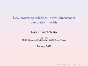 New bootstrap solutions in two-dimensional  percolation models  Raoul Santachiara  LPTMS  CNRS,