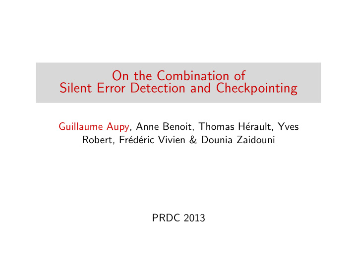 on the combination of silent error detection and