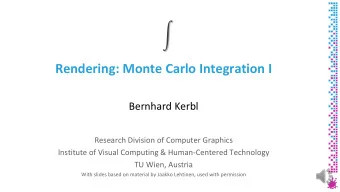Rendering: Monte Carlo Integration I  Bernhard Kerbl  Research Division of Computer Graphics