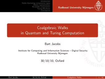 Coalgebraic Walks  in Quantum and Turing Computation  Bart Jacobs  Institute for Computing and