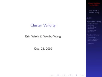 Cluster Validity  Hypothesis  Random Graph  Hypothesis  Random Label  Hypothesis  Relative Criteria