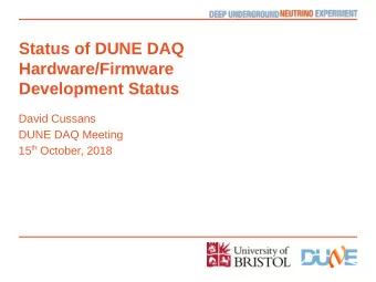 Status of DUNE DAQ  Hardware/Firmware  Development Status  David Cussans  DUNE DAQ Meeting 15 th