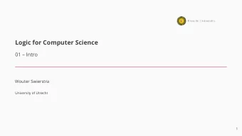 Logic for Computer Science  01  Intro  Wouter Swierstra  University of Utrecht  1  Today