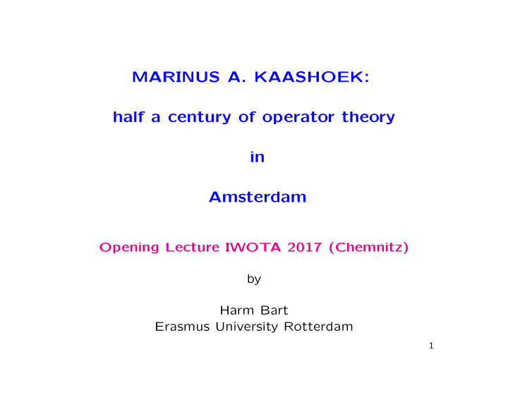 marinus a kaashoek half a century of operator theory in