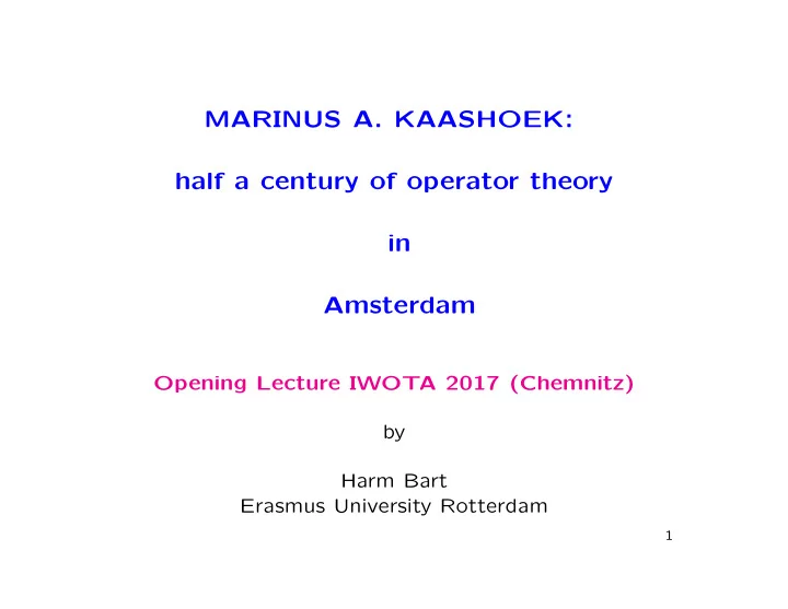 marinus a kaashoek half a century of operator theory in