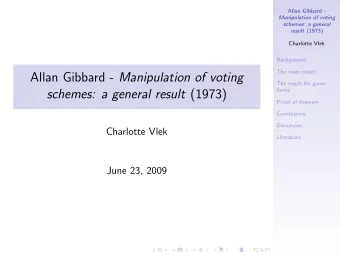 Allan Gibbard - Manipulation of voting  The result for game  forms schemes: a general result (1973)