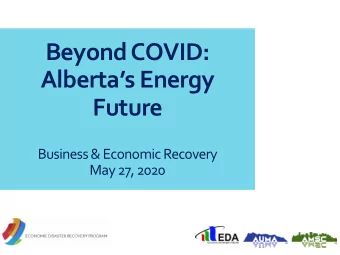 Beyond COVID:  Albertas Energy  Future  Business &amp; Economic Recovery  May 27, 2020