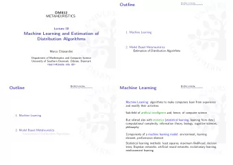 Outline  Model Based Metaheuristics  DM812  METAHEURISTICS  Lecture 10  1. Machine Learning