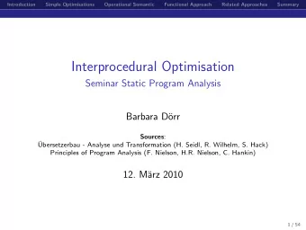 Interprocedural Optimisation  Seminar Static Program Analysis  Barbara D  orr Sources :