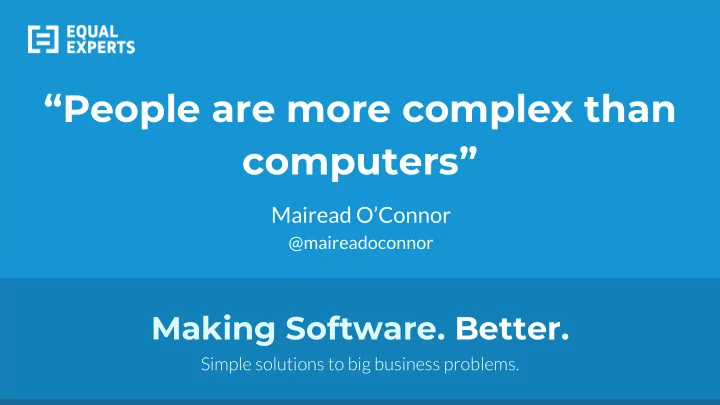 people are more complex than computers