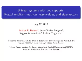 Bilinear systems with two supports:  Koszul resultant matrices, eigenvalues, and eigenvectors  July