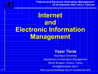 Internet  and  Electronic Information  Management Ya  ar Tonta  Tonta Ya  ar  Hacettepe