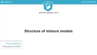 Structure of mixture models  Victor Medina  Researcher at SBIF  DataCamp  Mixture Models in R