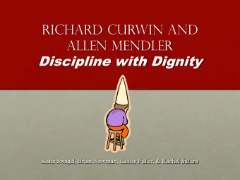 Richard Curwin and  Allen Mendler  Discipline with Dignity  Katie Swagel, Brian Newman, Cassie