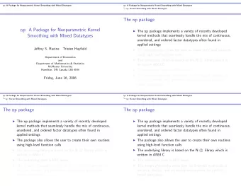 The np package np : A Package for Nonparametric Kernel  The np package implements a variety of