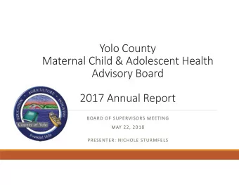 Yolo County Maternal Child &amp; Adolescent Health Advisory Board 2017 Annual Report  BO BOARD OF