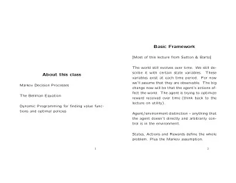 Basic Framework  [Most of this lecture from Sutton &amp; Barto]  The world still evolves over time.