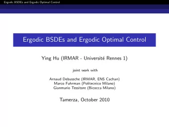 Ergodic BSDEs and Ergodic Optimal Control  Ying Hu (IRMAR - Universit  e Rennes 1)  joint work