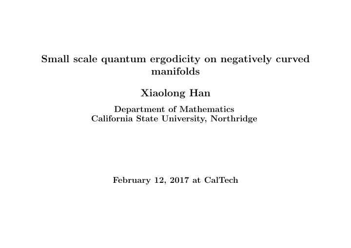 small scale quantum ergodicity on negatively curved