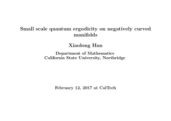 Small scale quantum ergodicity on negatively curved  manifolds  Xiaolong Han  Department of